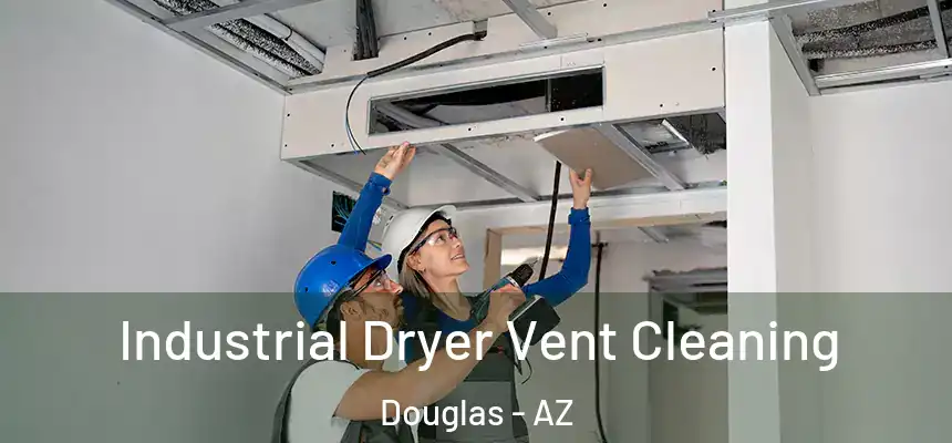  Industrial Dryer Vent Cleaning Douglas - AZ
