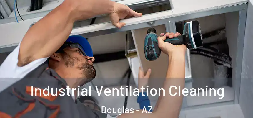  Industrial Ventilation Cleaning Douglas - AZ