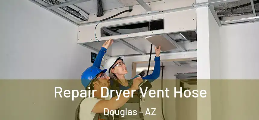  Repair Dryer Vent Hose Douglas - AZ