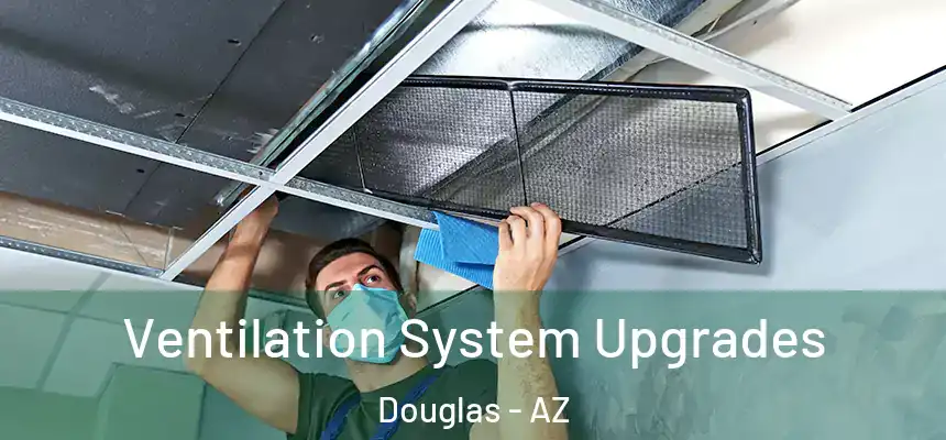  Ventilation System Upgrades Douglas - AZ